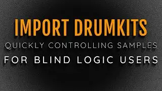 How To Quickly Import Drum Kit Samples Into Drum Machine Designer Or Sampler For Blind W/ VoiceOver