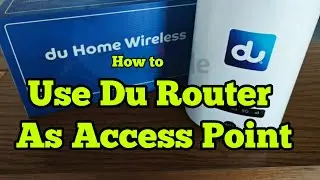 How to use du wireless router as a Access Point