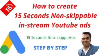 How to create 15 Seconds Non-skippable in-stream ads, Google Ads