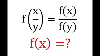 Ingenious Method | All Functions Satisfying f(x/y)=f(x)/f(y) | Math Olympiad