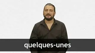 How to pronounce QUELQUES-UNES in French