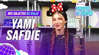 MIS OBJETOS DE VIAJE: YAMI SAFDIE ✈️