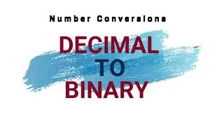 Decimal to Binary Conversion