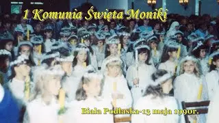 1 KOMUNIA MONIKI 13 maja 1990r