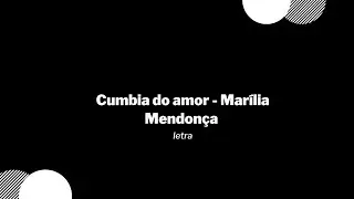 Cumbia do amor - Marília Mendonça / Letra