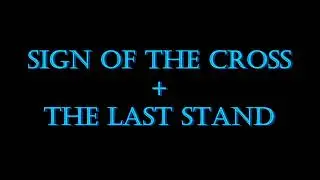 The Last Stand + Sign of the Cross | Song Mashup