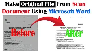 How To Make Original Document From Scan Document Using Microsoft Word | Edit & Repair Old Document |