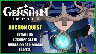 The Heart of a Puppet | Interlude Chapter: Act 3 - Inversion of Genesis Part: 2 | Genshin Impact
