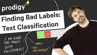 Finding BAD LABELS for TEXT CLASSIFICATION with Jupyter and Prodigy