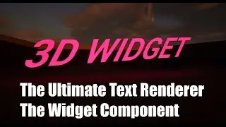 The 3D Widget Component in Blueprints : The Ultimate Text Renderer in Unreal Engine