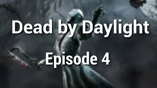 I Suck at Killing | Dead by Daylight Ep.4