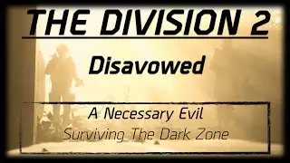 The Division 2: Disavowed - Surviving the Dark Zone