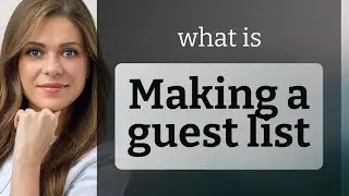 Making a Guest List: Your Guide to Event Planning