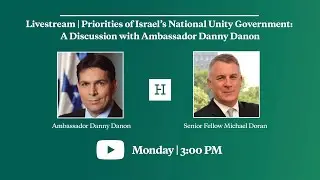 Priorities of Israel's National Unity Government: A Discussion with Ambassador Danny Danon