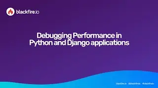 Debugging Performance in Python and Django applications