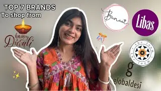 Top 7 Brands that you can shop from for this FESTIVE SEASON ✨ / #diwalog2023 day 11