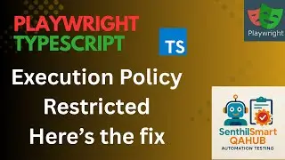 Playwright#3 npm.ps1 Cannot Be Loaded Error in PowerShell | Playwright Installation Step-by-Step Fix