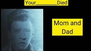 Rick Astley Becoming Sad(Your__________Died)
