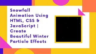 Snowfall Animation with HTML, CSS & JavaScript | Step-by-Step Guide ❄️✨