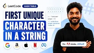 387. First Unique Character in a String | #10 | Hash Table Playlist 