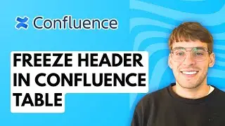 How to Freeze Header in Confluence Table [2026 Full Guide]