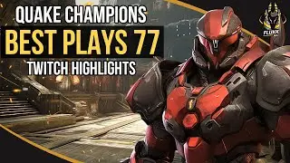 QUAKE CHAMPIONS BEST PLAYS 77 (TWITCH HIGHLIGHTS)