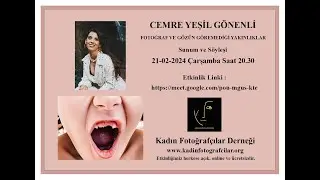 Fotoğraf ve Gözün Göremediği Yakınlıklar-Cemre Yeşil Gönenli 21.02.2024