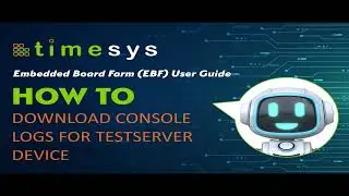 P30 Timesys Embedded Board Farm EBF User Guide: Download Logs from a TestServer  Device