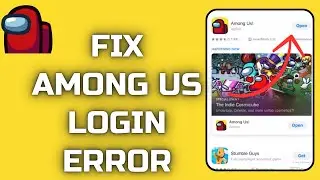 How to FIX Among Us Login Error (Can't Sign in to Among Us)