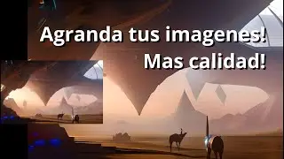 Agranda tus imagenes como corresonde! Mas calidad! | Stable Diffusion en español