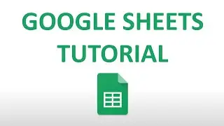 Google Sheets Tutorial