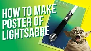 How to Make a Poster of LightSabre using a Rendered Image and Photoshop