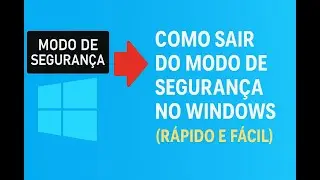 Como Desativar Modo de Segurança no Windows