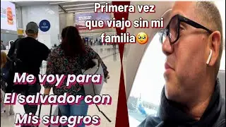 Me voy para el salvador de nuevo esta vez sin mi familia🥹