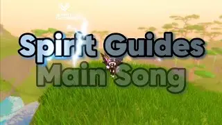 Roblox Spirit Guides Music - Main Song
