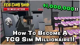 How I Became a MILLIONAIRE in TCG Card Shop Simulator!!