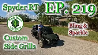 Customized Side Grills for a Spyder RT (Adding Bling & Sparkle)- EP 219