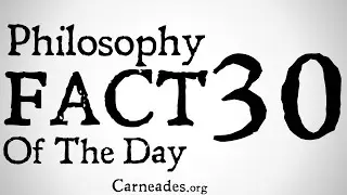 Philosophy Fact of the Day 30 