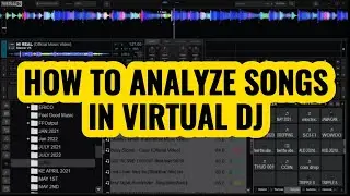 Ultimate Guide: Analyzing Songs like a Pro | Virtual DJ 101 ft. Deejay Iconiqq