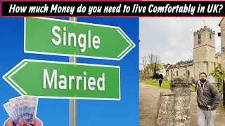 How much money do you need to comfortably live in UK? Single vs Family