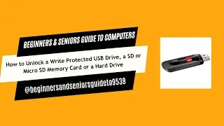 How to Unlock a Write Protected USB Drive, a SD or Micro SD Memory Card or a Hard Drive