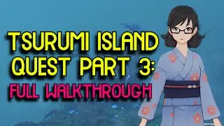 Tsurumi Island Quest PART 3: Full Walkthrough - Genshin Impact