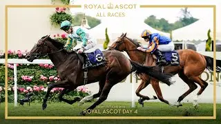 ALL RACES | Royal Ascot - Day 4 | 21st June 2024