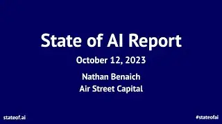 State of AI Report 2023 - SF Launch Talk - Nathan Benaich