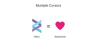 Helix Editor: Multi-cursors