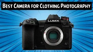5 Best Cameras for Clothing Photography 2021 | Best Cameras For Product & Fashion Photography 2021