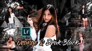 Tutorial lightroom || Edit Foto Efek "Orange & drak Black" lightroom cc