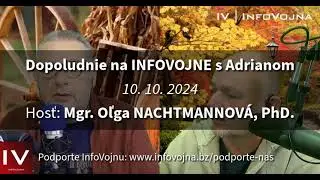✅ Dopoludnie na INFOVOJNE s Adrianom - 10.10.2024 | Hosť: Mgr. Oľga NACHTMANNOVÁ, PhD.