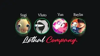Lethal Company With The Boys (Feat. Vluto, Yun and Lee)