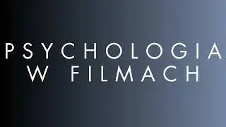 Psychologia w filmach - Psychologia Podcast